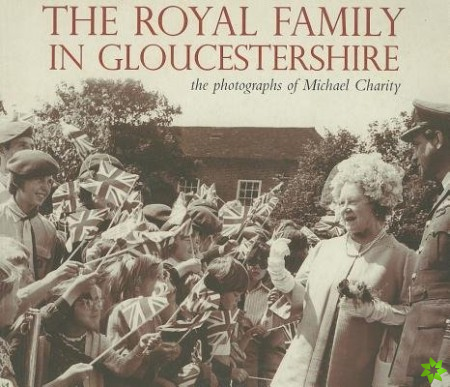 Royal Family in Gloucestershire