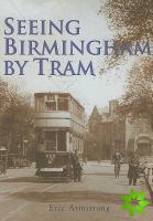 Seeing Birmingham by Tram Vol 1
