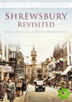 Shrewsbury Revisited