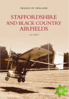 Staffordshire and Black Country Airfields: Images of England