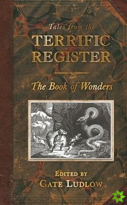 Tales from The Terrific Register: The Book of Wonders