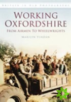 Working Oxfordshire: From Airmen to Wheelwrights