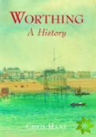 Worthing: A History