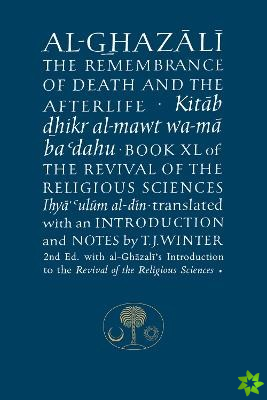Al-Ghazali on the Remembrance of Death and the Afterlife