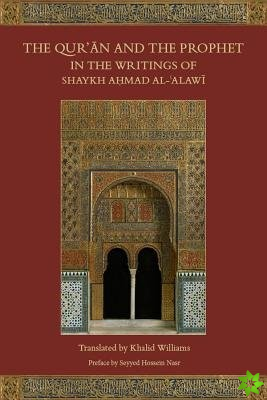 Qur'an and the Prophet in the Writings of Shaykh Ahmad al-Alawi