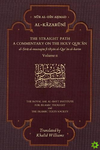 Straight Path: A Commentary on the Holy Qur'an