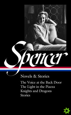 Elizabeth Spencer: Novels & Stories (LOA #344)