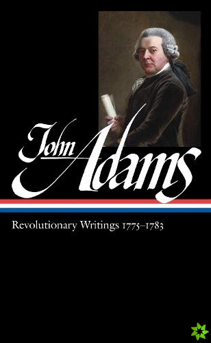 John Adams: Revolutionary Writings 1775-1783 (loa #214)