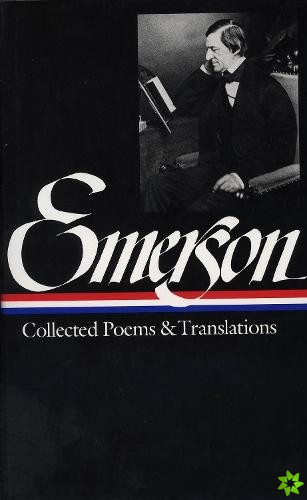 Ralph Waldo Emerson: Collected Poems & Translations