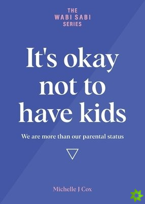 It's okay not to have kids