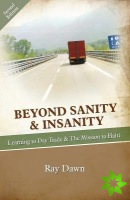 Beyond Sanity & Insanity