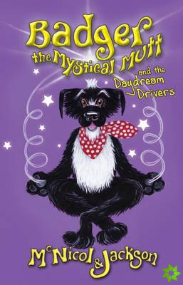 Badger the Mystical Mutt and the Daydream Drivers