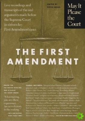 May It Please the Court : The First Amendment