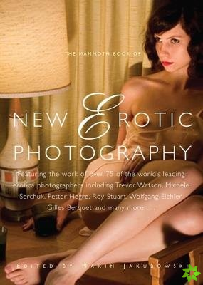 Mammoth Book of New Erotic Photography