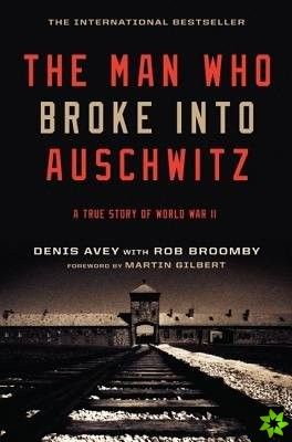 Man Who Broke into Auschwitz