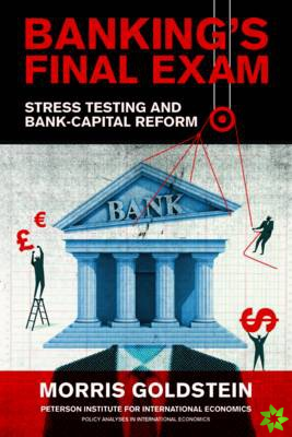 Banking's Final Exam  Stress Testing and BankCapital Reform