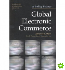 Global Electronic Commerce  A Policy Primer