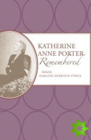 Katherine Anne Porter Remembered