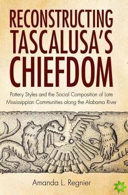 Reconstructing Tascalusa's Chiefdom