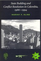 State Building and Conflict Resolution in Colombia, 1986-1994