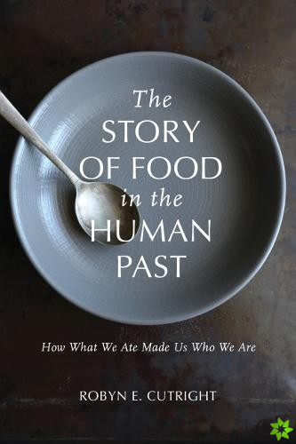Story of Food in the Human Past