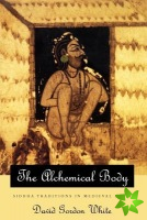 Alchemical Body  Siddha Traditions in Medieval India