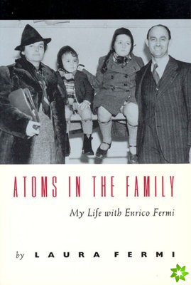 Atoms in the Family  My Life with Enrico Fermi
