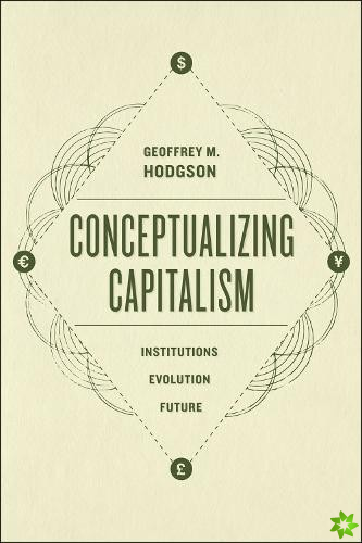 Conceptualizing Capitalism  Institutions, Evolution, Future