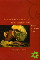 Francesca Caccini at the Medici Court