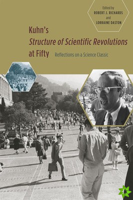 Kuhn's 'Structure of Scientific Revolutions' at Fifty