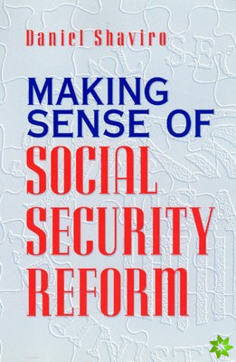 Making Sense of Social Security Reform