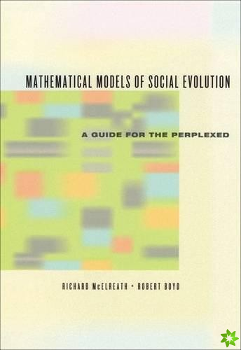 Mathematical Models of Social Evolution - A Guide for the Perplexed