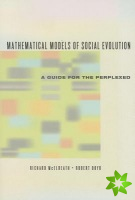 Mathematical Models of Social Evolution  A Guide for the Perplexed