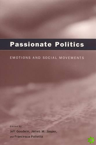 Passionate Politics - Emotions and Social Movements