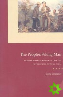 People`s Peking Man - Popular Science and Human Identity in Twentieth-Century China