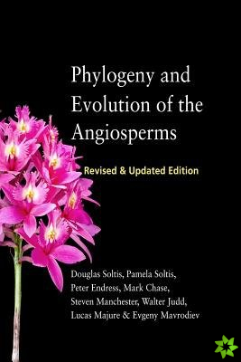 Phylogeny and Evolution of the Angiosperms