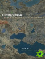 Prehistoric Future