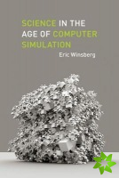 Science in the Age of Computer Simulation