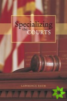 Specializing the Courts