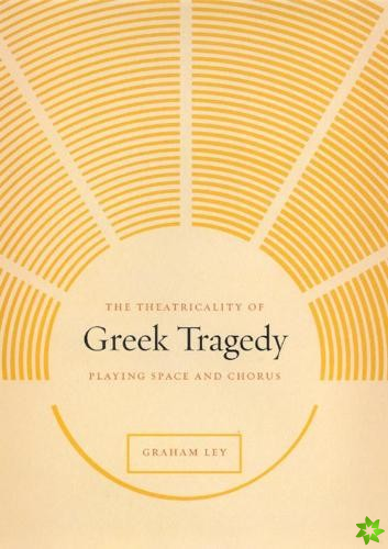 Theatricality of Greek Tragedy
