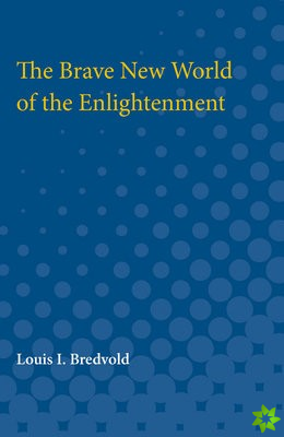 Brave New World of the Enlightenment