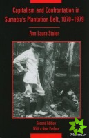 Capitalism and Confrontation in Sumatra's Plantation Belt, 1870-1979