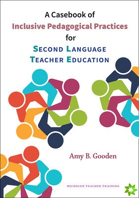 Casebook of Inclusive Pedagogical Practices for Second Language Teacher Education