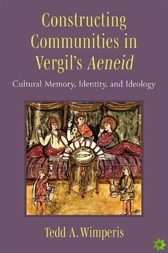 Constructing Communities in Vergil's Aeneid