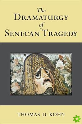 Dramaturgy of Senecan Tragedy