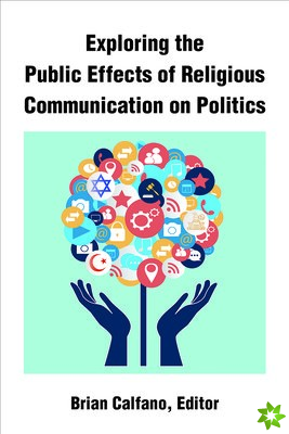Exploring the Public Effects of Religious Communication on Politics