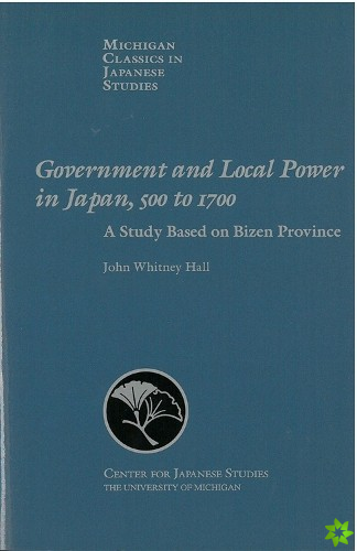 Government and Local Power in Japan, 500-1700