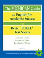 Michigan Guide to English for Academic Success and Better TOEFL (R) Test Scores