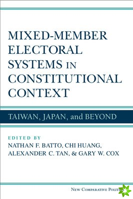 Mixed-Member Electoral Systems in Constitutional Context