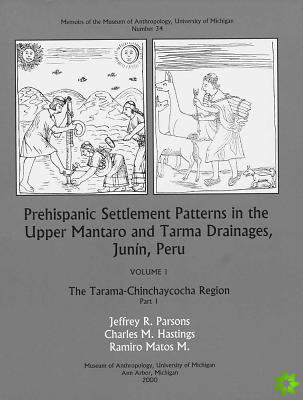 Prehispanic Settlement Patterns in the Upper Mantaro and Tarma Drainages, Junin, Peru